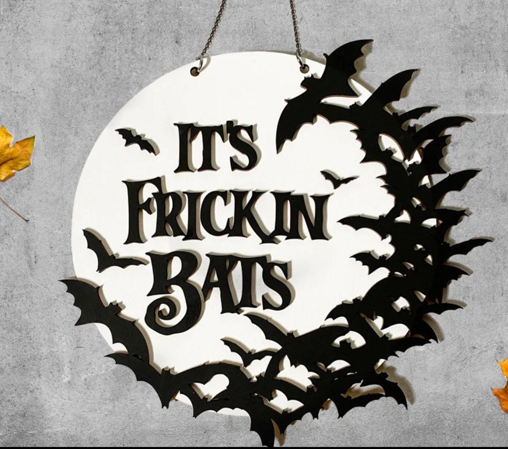 3D Laser Cut Halloween Decor Front Door Hanger It's Frickin Bats, Front Porch Decor, Outdoor Decor Porch Sign and Patio Decor